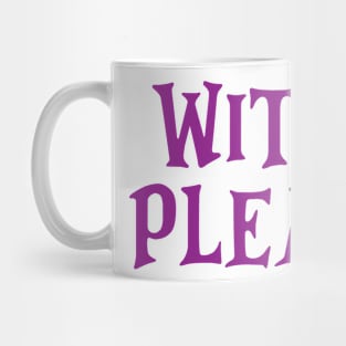 Witch Please Funny Halloween Design Mug